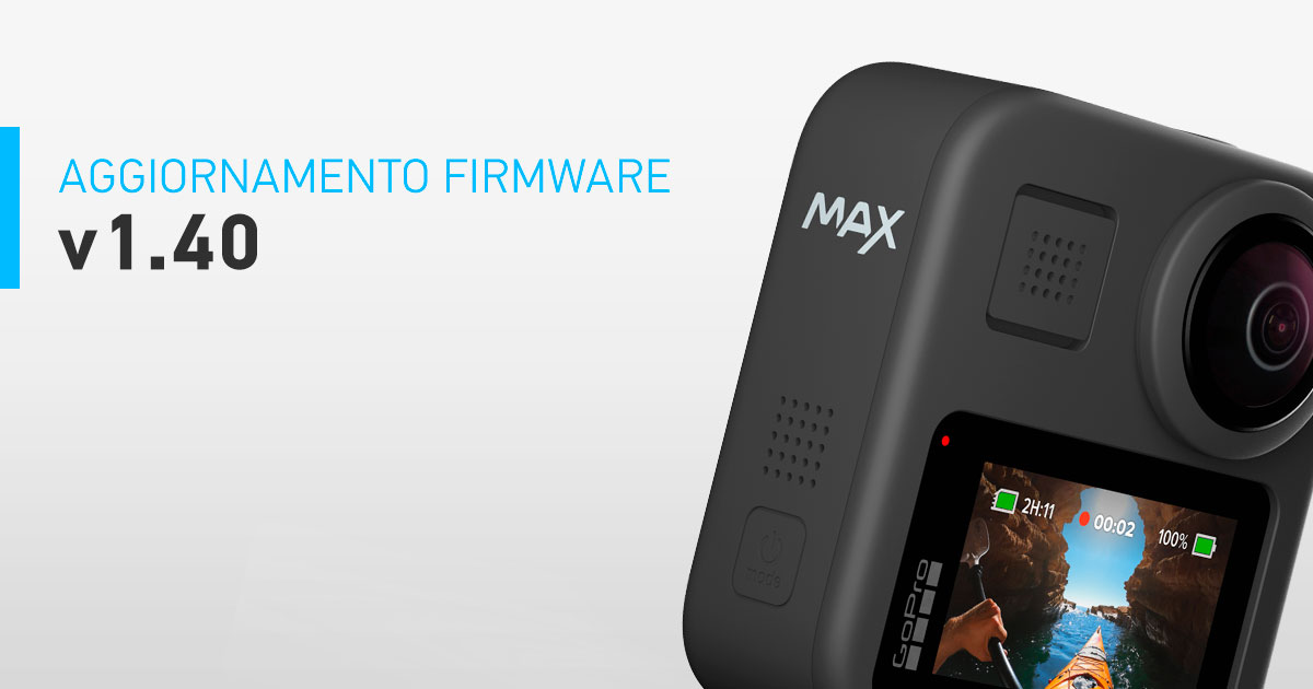 aggiornamento gopro firmware max v 1.40