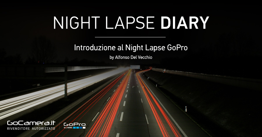 Night Lapse Diary: introduzione al Night Lapse GoPro