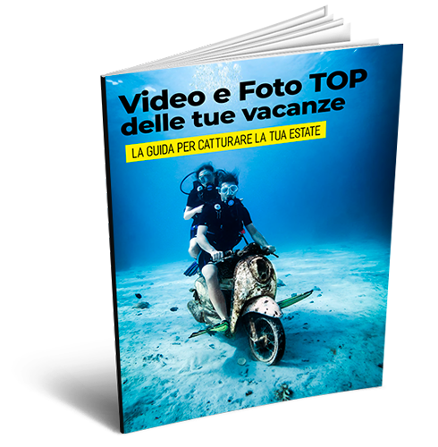 Come fare video e foto TOP delle tue vacanze